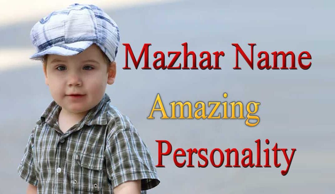 Mazhar Name Ka Matlab | Mazhar Name